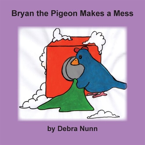 Bryan the Pigeon Makes a Mess (Paperback)