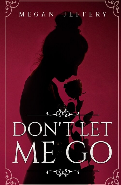 Dont Let Me Go: a Lesbian Romance (Paperback)