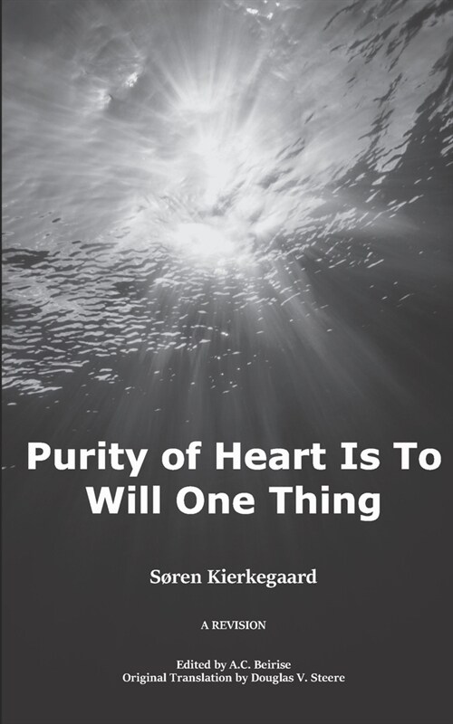 Purity of Heart is to Will One Thing: A Revision (Paperback)