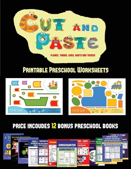 Printable Preschool Worksheets (Cut and Paste Planes, Trains, Cars, Boats, and Trucks): 20 full-color kindergarten cut and paste activity sheets desig (Paperback)