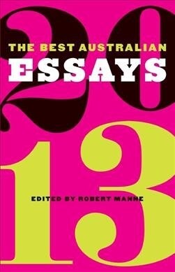 The Best Australian Essays 2013 (Paperback)