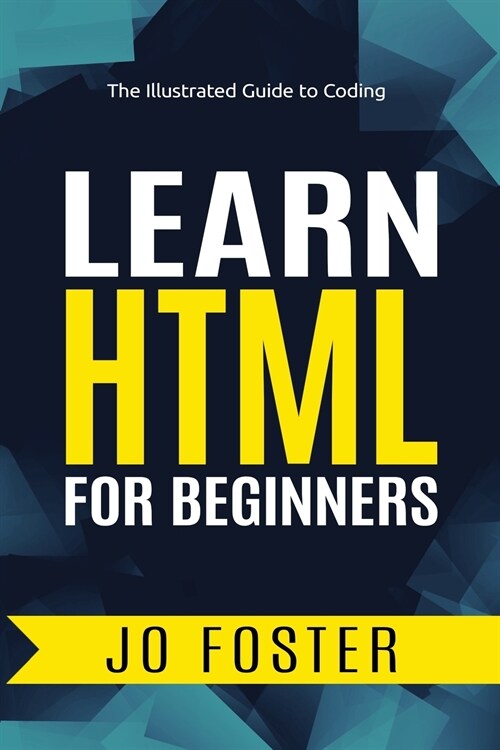 Learn HTML for Beginners: The Illustrated Guide to Coding (Paperback)