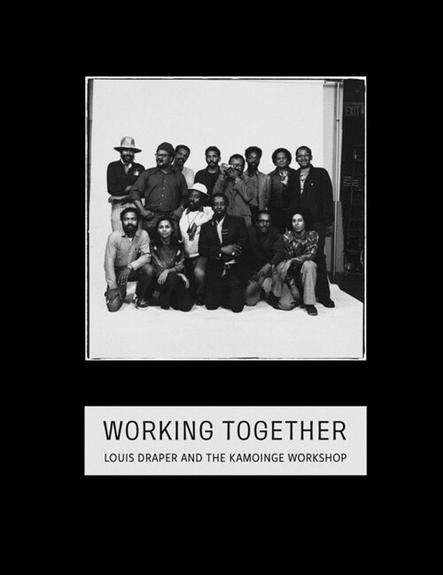 Working Together: Louis Draper and the Kamoinge Workshop (Hardcover)