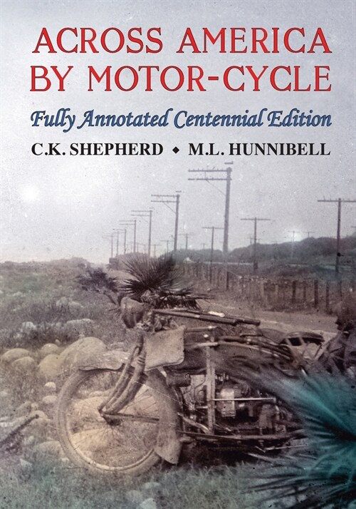 Across America by Motor-Cycle: Fully Annotated Centennial Edition (Paperback, Centennial, Ann)