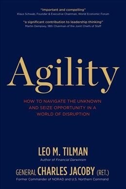 Agility: How to Navigate the Unknown and Seize Opportunity in a World of Disruption (Hardcover)
