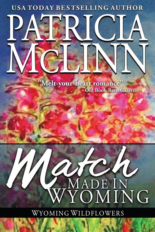 Match Made in Wyoming: Wyoming Wildflowers, Book 3 (Paperback)
