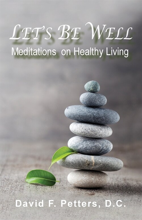 Lets Be Well: Meditations On Healthy Living (Paperback)