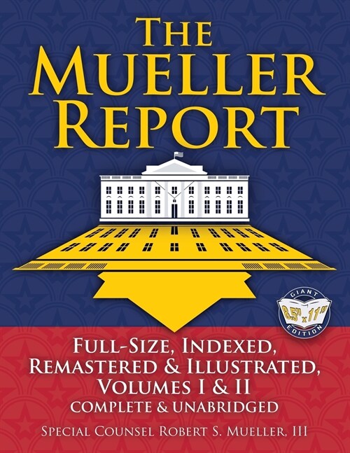 The Mueller Report: Full-Size, Indexed, Remastered & Illustrated, Volumes I & II, Complete & Unabridged: Includes All-New Index of Over 10 (Paperback, 2)