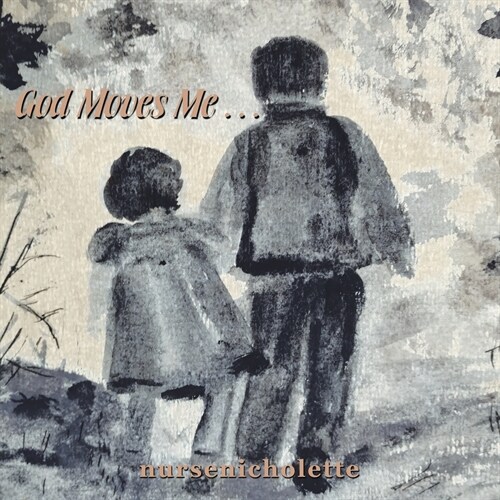 God Moves Me . . . (Paperback)
