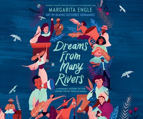 Dreams from Many Rivers: A Hispanic History of the United States Told in Poems (Audio CD)