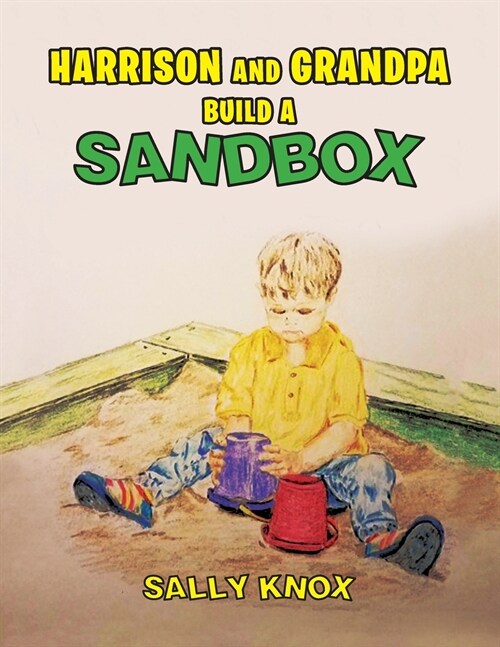 Harrison and Grandpa Build a Sandbox (Paperback)