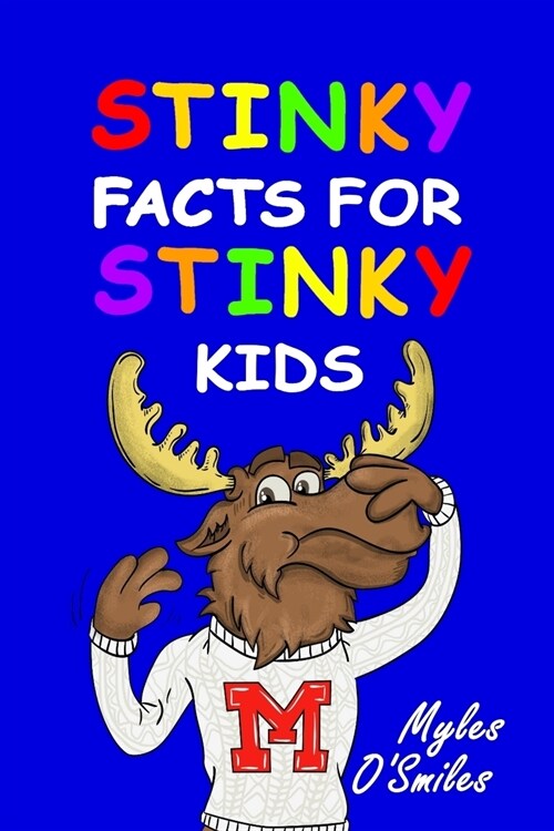 Stinky Facts for Stinky Kids: Smelly, Stinky and Silly Facts for Kids 8 to 12 (Paperback)