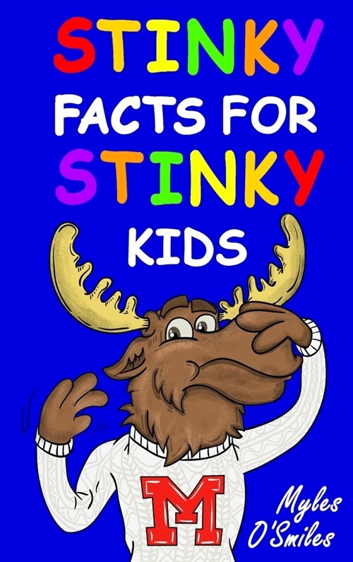 Stinky Facts for Stinky Kids: Smelly, Stinky and Silly Facts for Kids 8 to 12 (Hardcover)