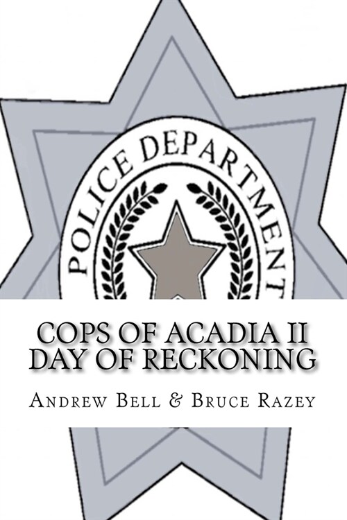 Cops of Acadia II: The Reckoning (Paperback)