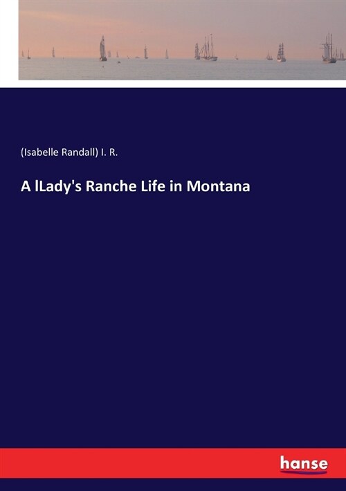 A lLadys Ranche Life in Montana (Paperback)