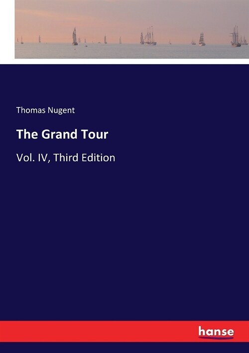 The Grand Tour: Vol. IV, Third Edition (Paperback)