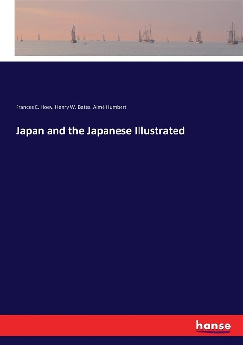 Japan and the Japanese Illustrated (Paperback)