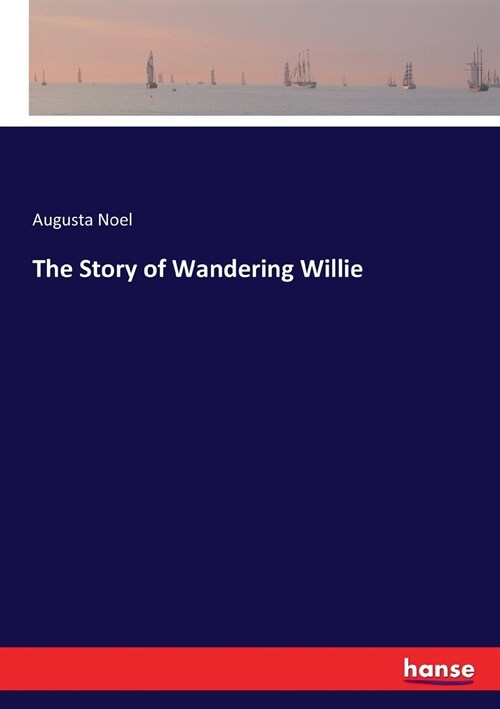 The Story of Wandering Willie (Paperback)