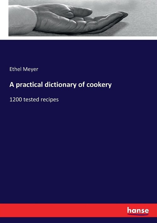 A practical dictionary of cookery: 1200 tested recipes (Paperback)