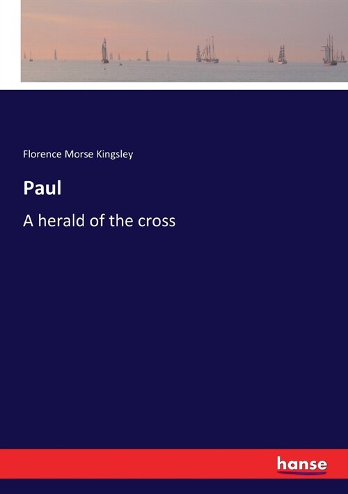 Paul: A herald of the cross (Paperback)