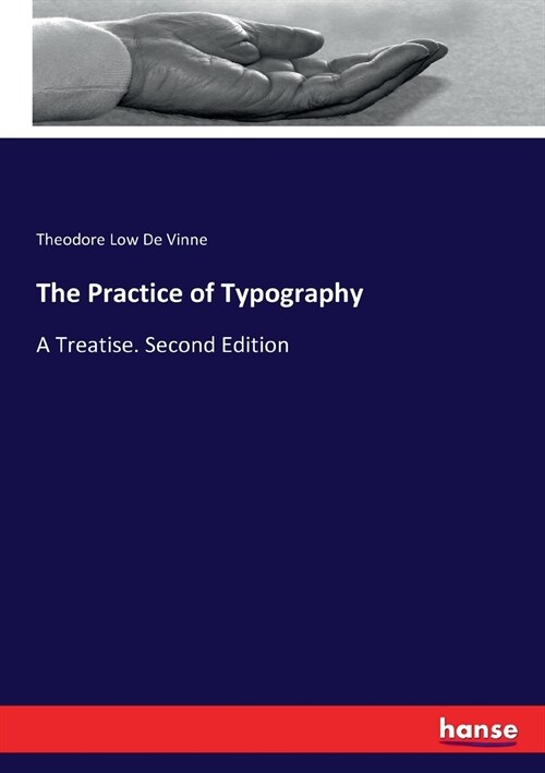 The Practice of Typography: A Treatise. Second Edition (Paperback)