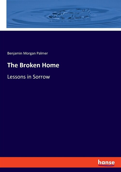 The Broken Home: Lessons in Sorrow (Paperback)