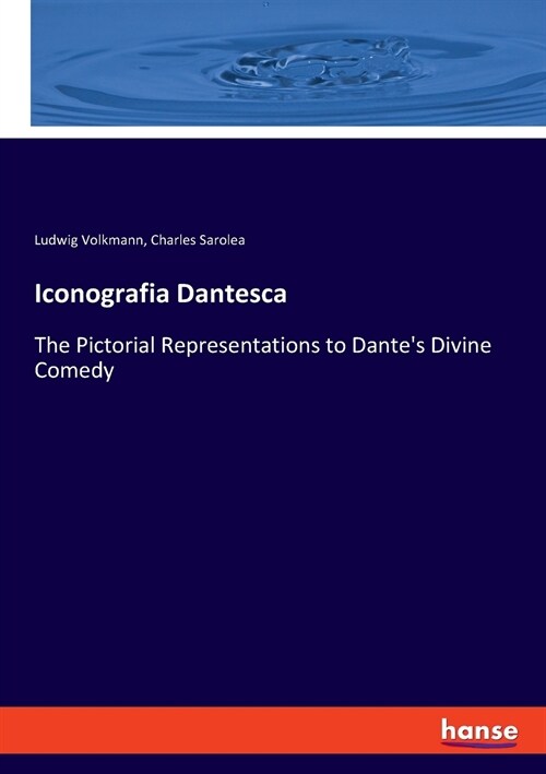 Iconografia Dantesca: The Pictorial Representations to Dantes Divine Comedy (Paperback)