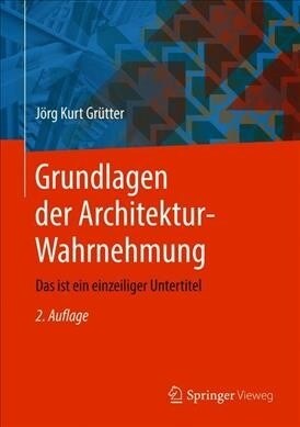 Grundlagen Der Architektur-Wahrnehmung (Hardcover, 2, 2., Aktualisier)