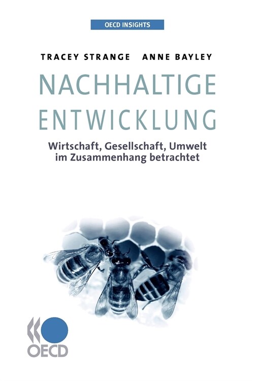 OECD Insights: Nachhaltige Entwicklung: Wirtschaft, Gesellschaft, Umwelt Im Zusammenhang Betrachtet (Paperback)