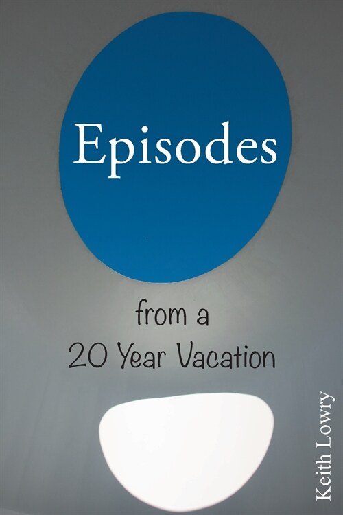 Episodes from a 20 Year Vacation (Paperback)