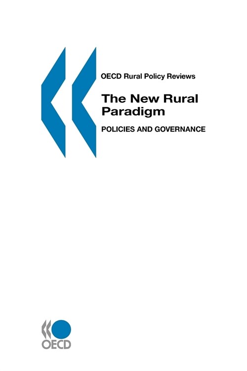 OECD Rural Policy Reviews the New Rural Paradigm: Policies and Governance (Paperback)