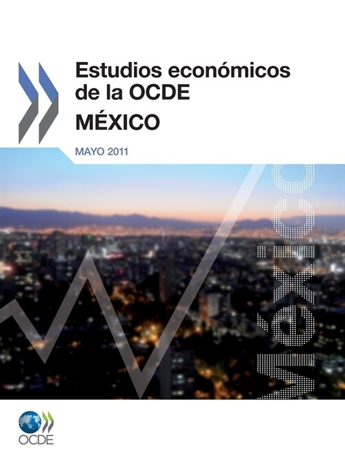 Estudios Economicos de La Ocde: Mexico 2011 (Paperback)