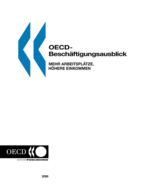 OECD-Beschftigungsausblick 2006: Mehr Arbeitspltze, Hhere Einkommen (Paperback)