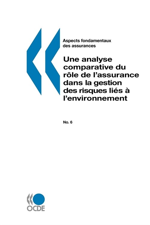 Aspects Fondamentaux Des Assurances N 06: Assurance Et Risques Environnementaux: Une Analyse Comparative Du Role de LAssurance Dans La Gestion Des Ri (Paperback)