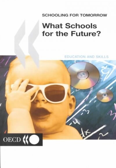 Schooling for Tomorrow What Schools for the Future? (Paperback)