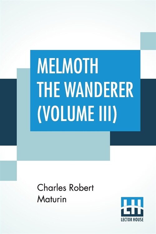 Melmoth The Wanderer (Volume III): A Tale (Paperback)