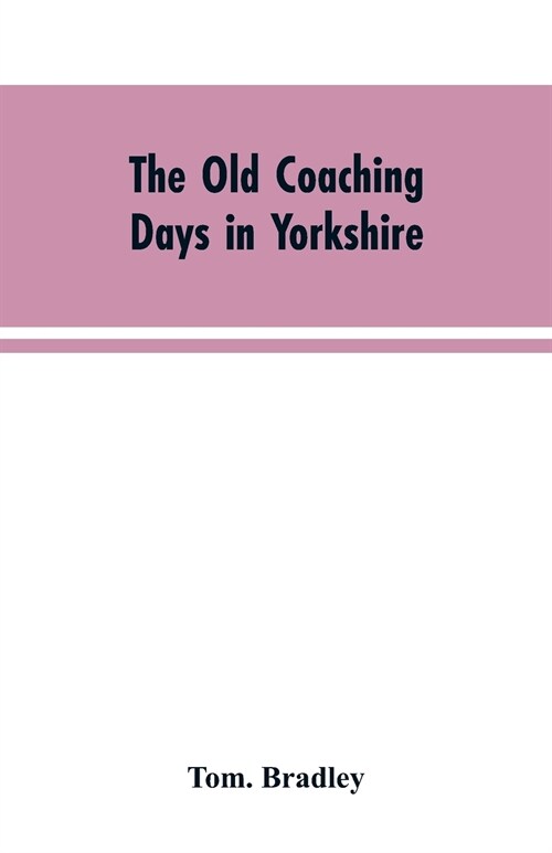 The old coaching days in Yorkshire (Paperback)