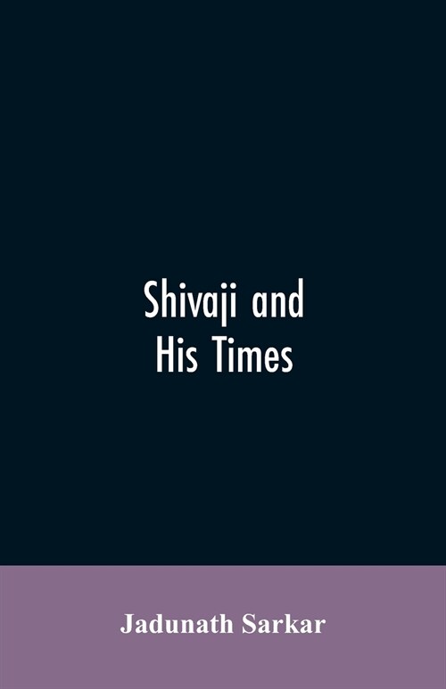 Shivaji and His Times (Paperback)
