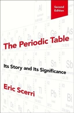 The Periodic Table: Its Story and Its Significance (Hardcover, 2)