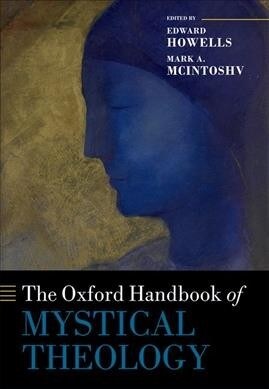 The Oxford Handbook of Mystical Theology (Hardcover)
