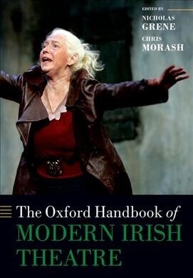 The Oxford Handbook of Modern Irish Theatre (Paperback)