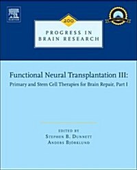 [중고] Functional Neural Transplantation III : Primary and Stem Cell Therapies for Brain Repair, Part I (Hardcover)