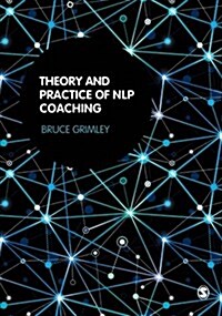 Theory and Practice of NLP Coaching : A Psychological Approach (Paperback)