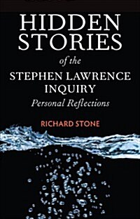 Hidden Stories of the Stephen Lawrence Inquiry : Personal Reflections (Hardcover)
