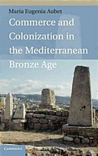 Commerce and Colonization in the Ancient Near East (Hardcover)