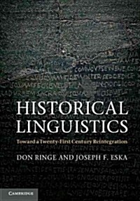 Historical Linguistics : Toward a Twenty-First Century Reintegration (Hardcover)