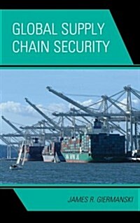 Global Supply Chain Security (Hardcover)