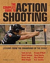 The Complete Guide to Action Shooting (Paperback)