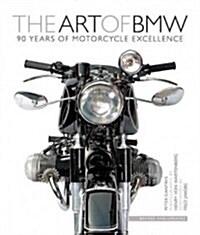 The Art of BMW: 90 Years of Motorcycle Excellence (Hardcover)