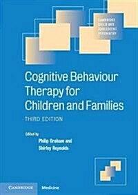 Cognitive Behaviour Therapy for Children and Families (Paperback, 3 Revised edition)